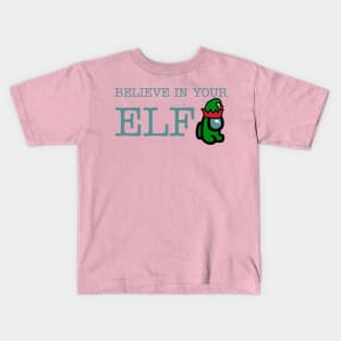 BELIEVE IN YOUR ELF Kids T-Shirt